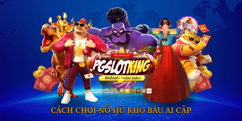 Cách chơi nổ hũ kho báu Ai Cập